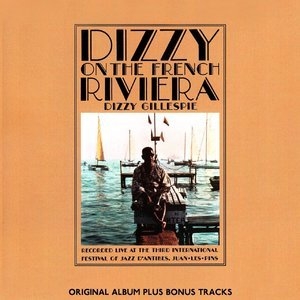 Dizzy On The French Rivera (Original Bossa Nova Album Plus Bonus Tracks 1962)