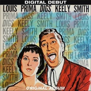 Louis Prima Digs Keely Smith (Digital Debut - Original Album)