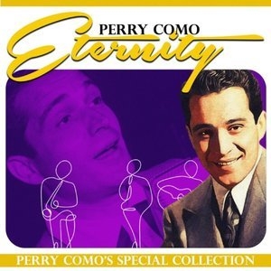 Eternity (Perry Como's Special Collection)