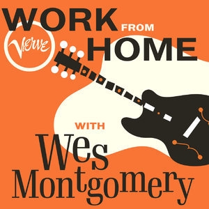 Work From Home with Wes Montgomery
