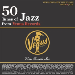 50 Tunes Of Jazz From Venus Records