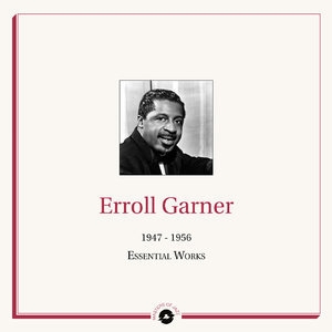 Masters of Jazz Presents Erroll Garner (1947 - 1956 Essential Works)