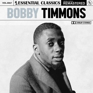 Essential Classics, Vol. 67: Bobby Timmons