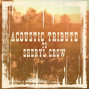 Acoustic Tribute to Sheryl Crow (Instrumental)