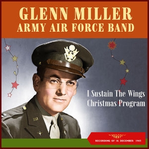 I Sustain The Wings Christmas Program (Recordings of 18 December 1943)