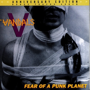 Fear Of A Punk Planet: Anniversary Edition