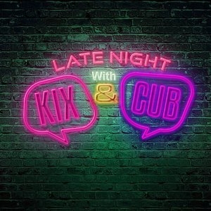 Late Night With Kix & Cub