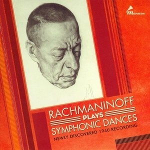 Rachmaninoff Plays Symphonic Dances: Newly Discovered 1940