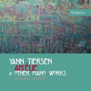 Yann Tiersen: Amelie & Other Piano Works