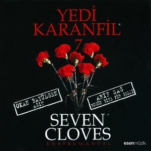 Yedi Karanfil 7 (Seven Cloves Ensturumantal)