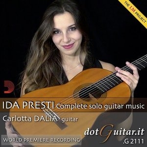 Ida Presti: Complete Solo Guitar Music (World Premiere Recording)