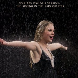 Fearless (Taylors Version): The Kissing In The Rain Chapter