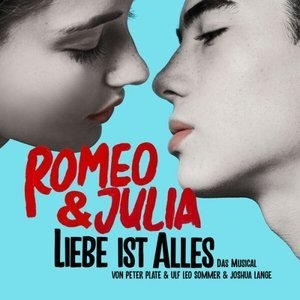 Romeo & Julia - Liebe ist alles