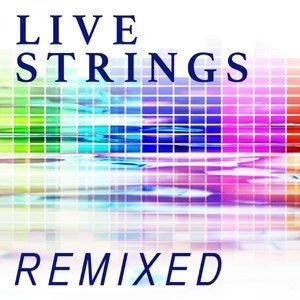 Live Strings Remixed