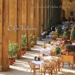 Caffe Italiano: Instrumental Italian Favorites