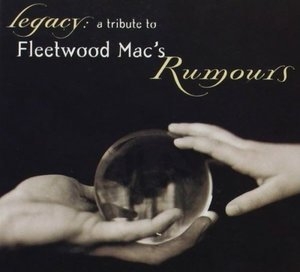 Legacy: A Tribute To Fleetwood Mac's Rumours