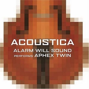 Acoustica: Alarm Will Sound Performs Aphex Twin