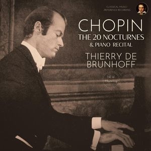 Chopin: The 20 Nocturnes & Piano Recital by Thierry de Brunhoff
