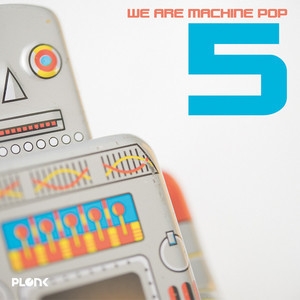 We Are Machine Pop Vol.5