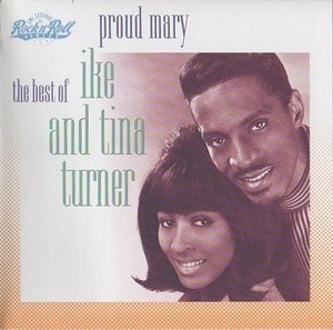 Proud Mary - The Best Of Ike And Tina Turner