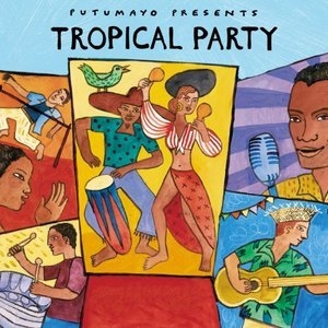 Tropical Party by Putumayo