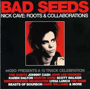 Bad Seeds: Nick Cave - Roots & Collaborations