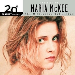 20th Century Masters: The Millennium Collection: The Best Of Maria McKee