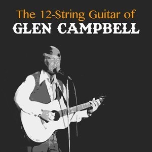 The 12-String Guitar of Glen Campbell