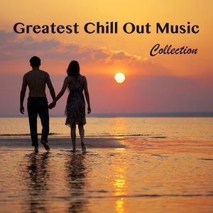 Greatest Chill Out Music Collection