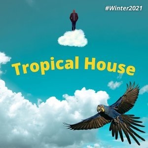 Tropical House (#Winter2021)