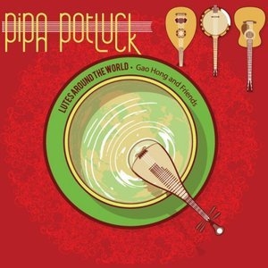 Pipa Potluck: Lutes Around the World