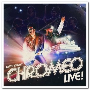 Date Night: Chromeo Live!