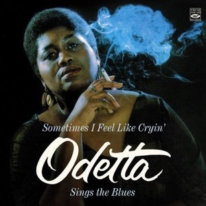 Odetta Sings The Blues / Sometimes I Feel Like Cryin'