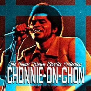 Chonnie-On-Chon (The James Brown Classics Collection)