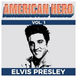 American Hero Vol. 1 - Elvis Presley