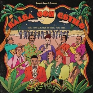 Ansonia Records Presents - Salsa con Estilo - Dance Floor Gems from the Vaults: 1950s - 1980s