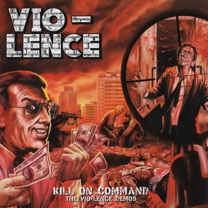 Kill On Command (the Vio-lence Demos)
