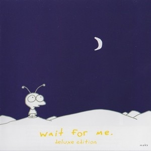 Wait For Me (Deluxe Edition) (CD1)
