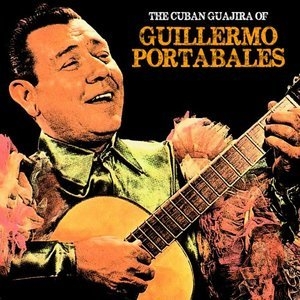 The Cuban Guajira of Guillermo Portabales