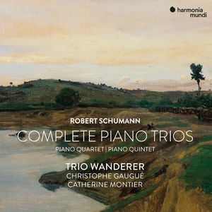 Schumann: Complete Piano Trios, Quartet & Quintet