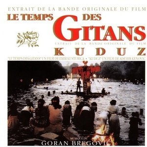 Le Temps des Gitans & Kuduz