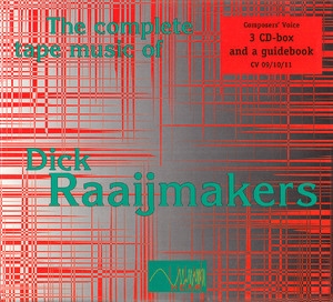 The Complete Tape Music Of Dick Raajimakers