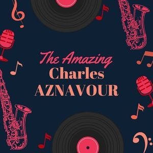 The Amazing Charles Aznavour