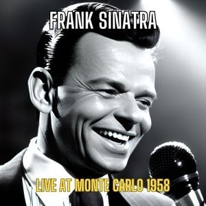 Frank Sinatra - Live at Monte Carlo 1958
