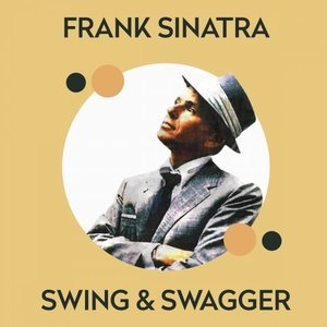 Frank Sinatra - Swing & Swagger