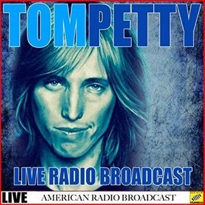 Tom Petty - Live Radio Broadcast