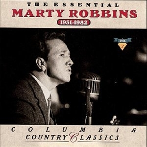 The Essential Marty Robbins 1951-1982