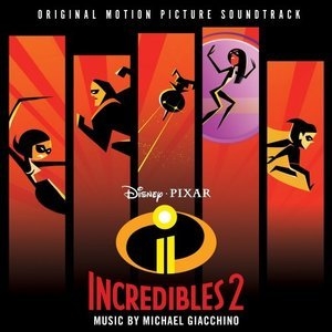 Incredibles 2 (Original Motion Picture Soundtrack)