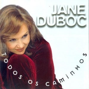 Jane Duboc: Todos Os Caminhos