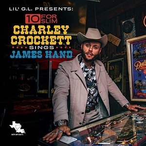 10 for Slim: Charley Crockett Sings James Hand